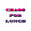 @ChaosForLunch