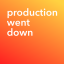 @productionwentdown