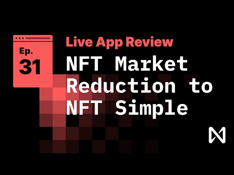 Live App Review 31 - NFT Market Reduction to NFT Simple