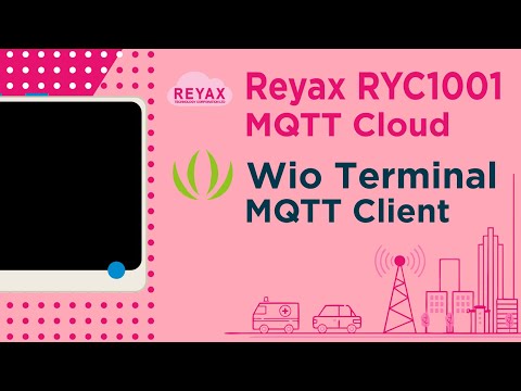 Seeed Wio Terminal & Reyax RYC1001 MQTT Cloud