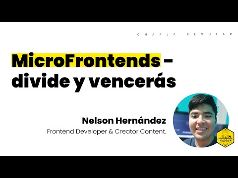 MicroFrontends - Divide y vencerás | Nelson Hernández