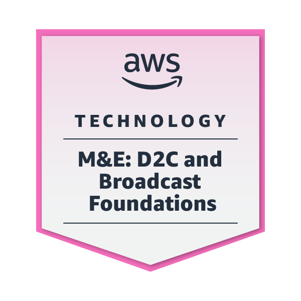 AWS Knowledge: Media & Entertainment: Direct-to-Consumer and Broadcast Foundations