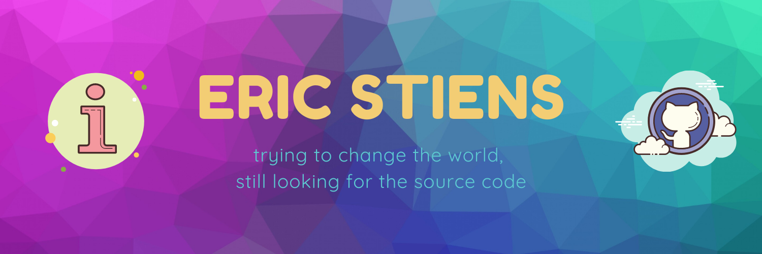 github profile header image Eric Stiens - trying to change the world still looking for the source code