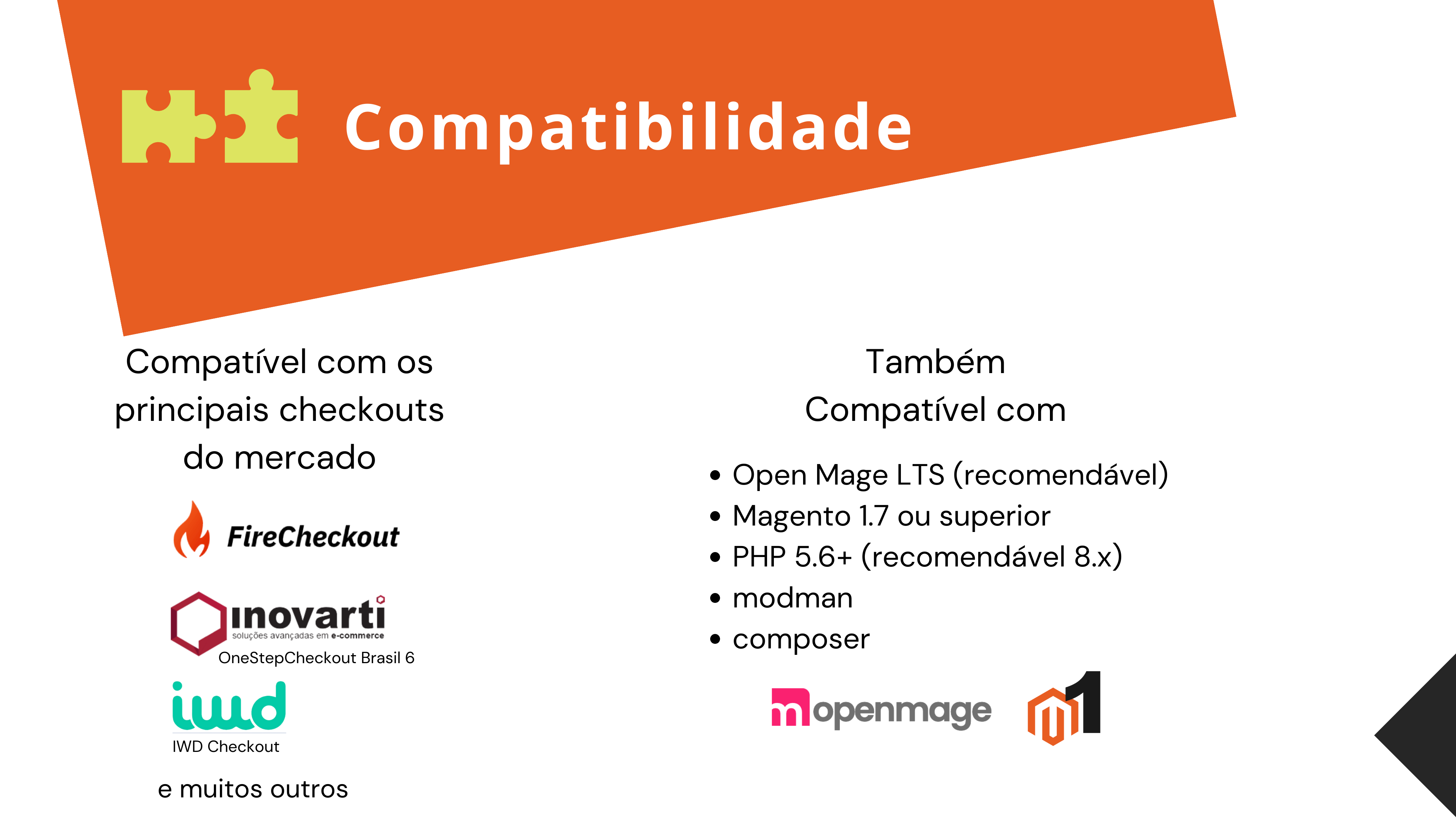 Compatibilidade com OpenMage e os principais checkouts do mercado