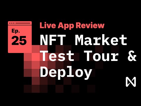 Live App Review 25 - NFT Market Test and Deploy