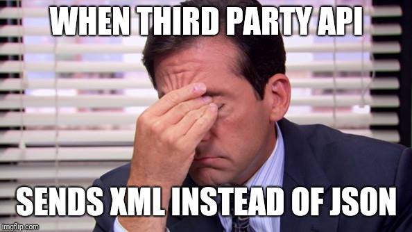 When a third party API sends XML instead of JSON